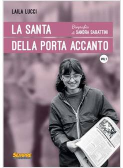 LA SANTA DELLA PORTA ACCANTO BIOGRAFIA DI SANDRA SABATTINI