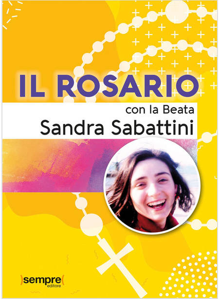 IL ROSARIO CON LA BEATA SANDRA SABATTINI 