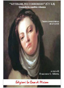 ATTIRAMI, NOI CORRIAMO (CT 1,4). QUANDO LA SANTITA' E' DONNA