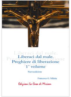LIBERACI DAL MALE PREGHIERE DI LIBERAZIONE VOL. 1