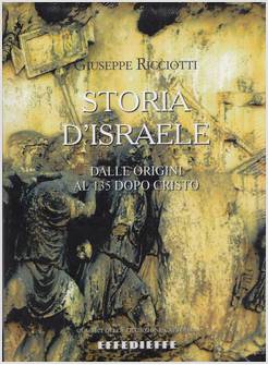 STORIA D'ISRAELE DALLE ORIGINI AL 135 DOPO CRISTO