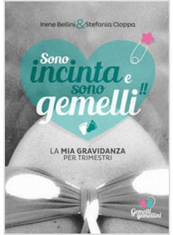 SONO INCINTA E SONO GEMELLI!! LA MIA GRAVIDANZA PER TRIMESTRI