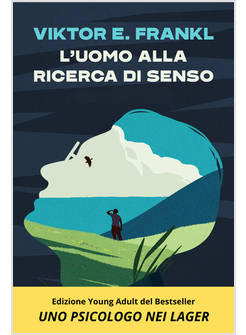 L'UOMO ALLA RICERCA DI SENSO UNO PSICOLOGO NEI LAGER 