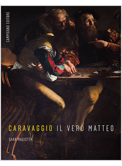 CARAVAGGIO IL VERO MATTEO