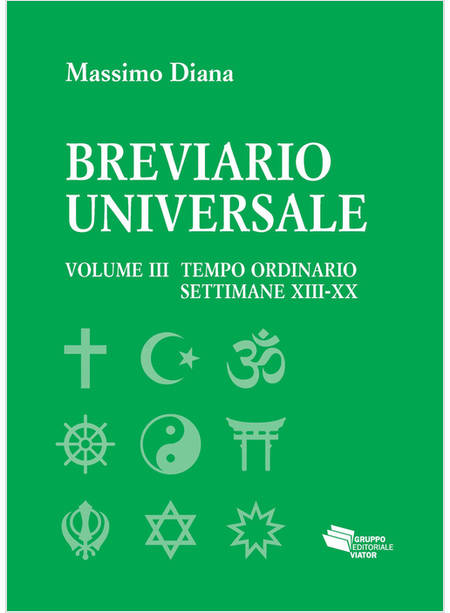 BREVIARIO UNIVERSALE. VOL. 3: IL TEMPO ORDINARIO SETTIMANE XIII-XX