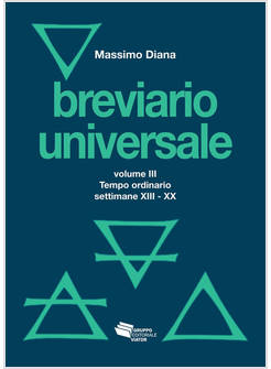 BREVIARIO UNIVERSALE VOL 3 IL TEMPO ORDINARIO SETTIMANE XIII-X