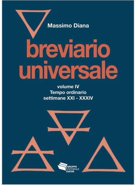 BREVIARIO UNIVERSALE. NUOVA EDIZ.. VOL. 4: TEMPO ORDINARIO SETTIMANE XXI-XXXIV