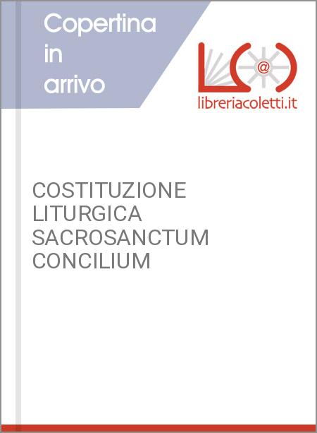COSTITUZIONE LITURGICA SACROSANCTUM CONCILIUM