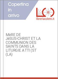 MèRE DE JéSUS-CHRIST ET LA COMMUNION DES SAINTS DANS LA LITURGIE ATTI (ST (LA)