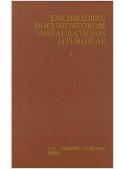 ENCHIRIDION DOCUMENTORUM INSTAURATIONIS LITURGICAE