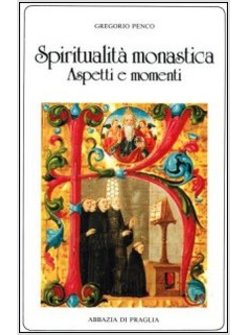 SPIRITUALITA' MONASTICA ASPETTI E MOMENTI