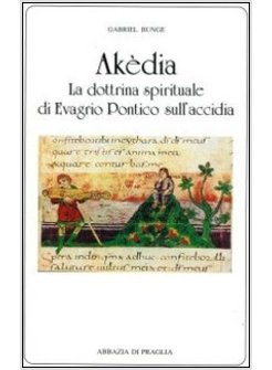 AKEDIA. LA DOTTRINA SPIRITUALE DI EVAGRIO PONTICO SULL'ACCIDIA