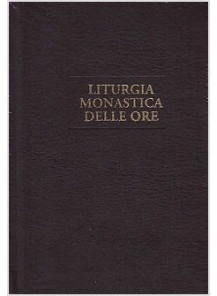 LITURGIA MONASTICA DELLE ORE SCHEMA B