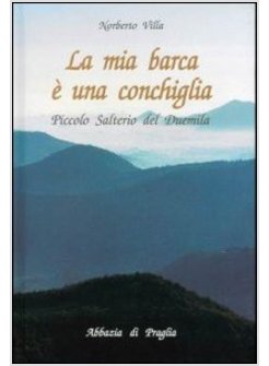 MIA BARCA E' UNA CONCHIGLIA. PICCOLO SALTERIO DEL DUEMILA (LA)