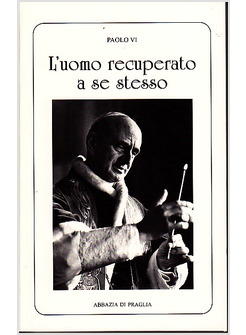L'UOMO RECUPERATO A SE STESSO. DISCORSI AI MONACI
