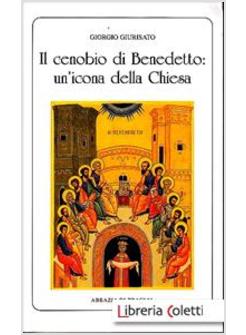 IL CENOBIO DI BENEDETTO UN'ICONA DELLA CHIESA 