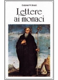 LETTERE AI MONACI. IL NOSTRO UMILE SERVIZIO DI MONACI