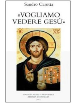 VOGLIAMO VEDERE GESU'