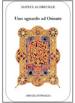 UNO SGUARDO AD ORIENTE. LA REGOLA DI S. BENEDETTO E LE TRADIZIONI ASCETICHE