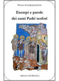 ESEMPI E PAROLE DEI SANTI PADRI TEOFORI. VOL. 3