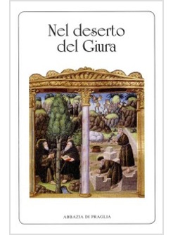 NEL DESERTO DEL GIURA. LA VITA DEGLI ABATI ROMANO, LUPICINO, EUGENDO