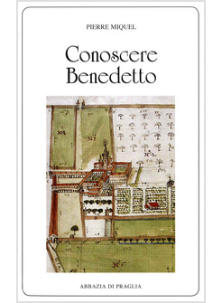 CONOSCERE BENEDETTO. LA VITA MONASTICA