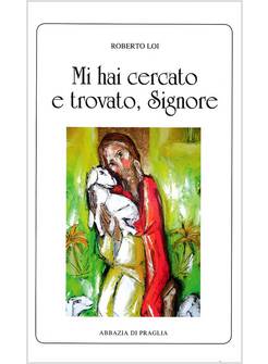 MI HAI CERCATO E TROVATO, SIGNORE
