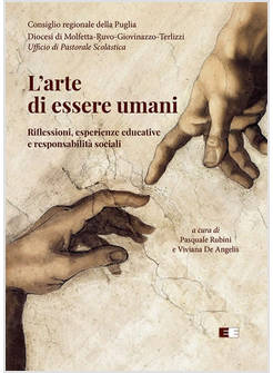 L'ARTE DI ESSERE UMANI RIFLESSIONI, ESPERIENZE EDUCATIVE RESPONSABILITA' SOCIALI