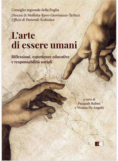 L'ARTE DI ESSERE UMANI RIFLESSIONI, ESPERIENZE EDUCATIVE RESPONSABILITA' SOCIALI