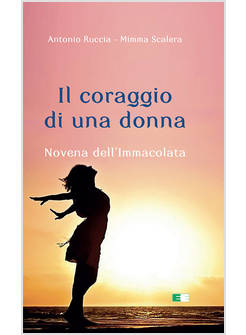 IL CORAGGIO DI UNA DONNA NOVENA DELL'IMMACOLATA