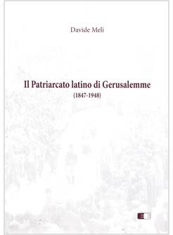 PATRIARCATO LATINO DI GERUSALEMME DALLA SUA RICOSTITUZIONE ALLA FINE DEL MANDATO