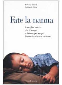 FATE LA NANNA IL SEMPLICE METODO CHE VI INSEGNA A RISOLVERE PER SEMPRE