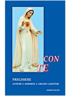 CON TE PREGHIERE MODERNE E ANTICHE A CARATTERI GRANDI