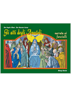 ATTI DEGLI APOSTOLI NARRATI AI FANCIULLI (GLI)