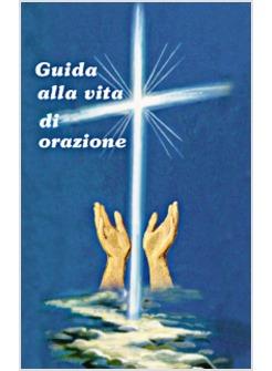 GUIDA ALLA VITA DI ORAZIONE