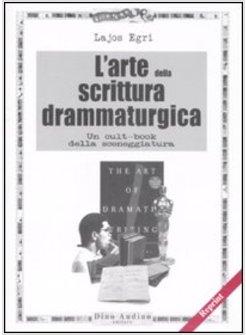 ARTE DELLA SCRITTURA DRAMMATURGICA (L')