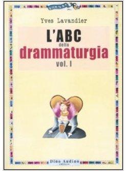 ABC DELLA DRAMMATURGIA (L') VOL 1
