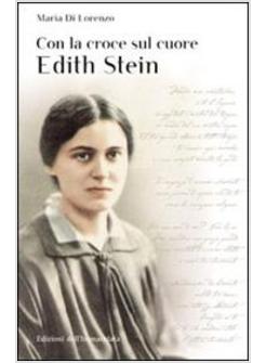 CON LA CROCE SUL CUORE EDITH STEIN