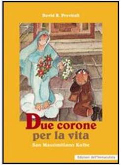 DUE CORONE PER LA VITA SAN MASSIMILIANO KOLBE