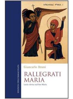 RALLEGRATI MARIA LECTIO DIVINA SULL'AVE MARIA