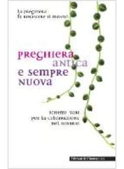 PREGHIERA ANTICA E SEMPRE NUOVA SCHEMI VARI PER LA CELEBRAZIONE DEL ROMANZO