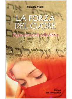 LA FORZA DEL CUORE. FIGURE FEMMINILI NELLA BIBBIA