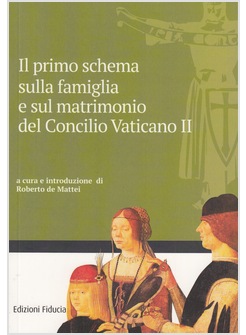 IL PRIMO  SCHEMA SULLA FAMIGLIA E SUL MATRIMONIO DEL CONCILIO VATICANO II