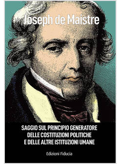 SAGGIO SUL PRINCIPIO GENERATORE DELLE COSTITUZIONI POLITICHE E DELLE ALTRE ISTIT