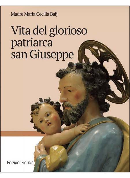 VITA DEL GLORIOSO PATRIARCA SAN GIUSEPPE