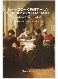 LA MODA CRISTIANA NELL'INSEGNAMENTO DELLA CHIESA