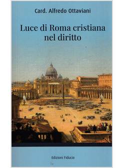 LUCE DI ROMA CRISTIANA NEL DIRITTO