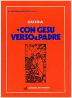 CON GESU' VERSO IL PADRE - GUIDA 