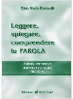 LEGGERE SPIEGARE A COMPRENDERE LA PAROLA