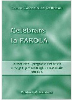 CELEBRARE LA PAROLA A INTRODUZIONI PREGHIERE DEI FEDELI E SEGNI